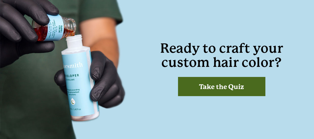 Ready to craft your custom hair color? Take the Quiz >>