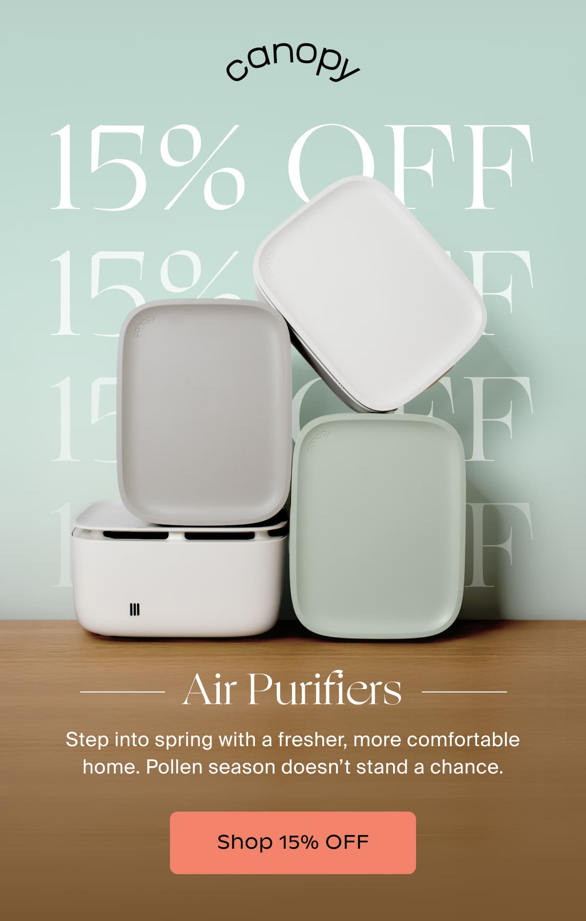Canopy | ️Air Purifiers | Step into spring with a fresher, more comfortable home. Pollen season doesn’t stand a chance. | Shop 15% OFF
