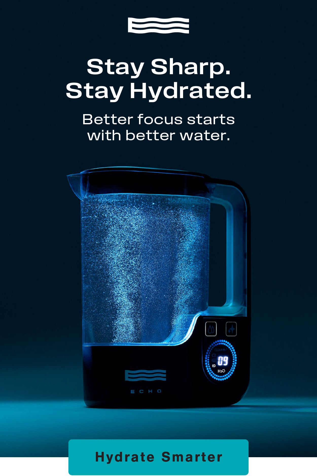 Stay Sharp. Stay Hydrated. Better focus starts with better water.