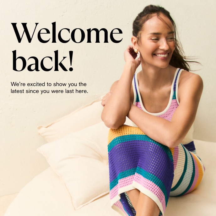 Welcome back! We're excited to show you the latest since you were last here.