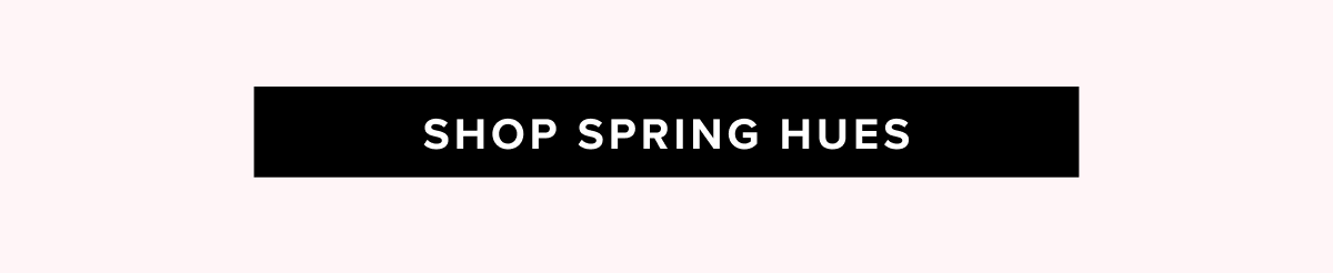 Shop Spring Hues