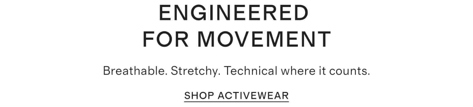 Breathable. Stretchy. Technical where it counts.
