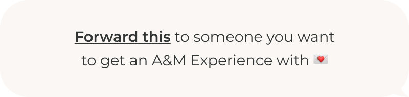 Forward this to someone you want to get an A&M Experience with 💌