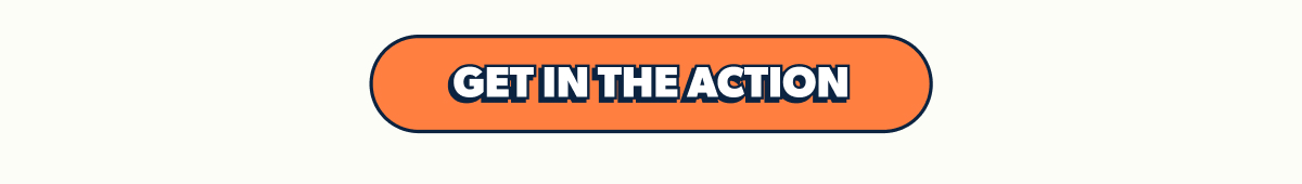 Get in the Action