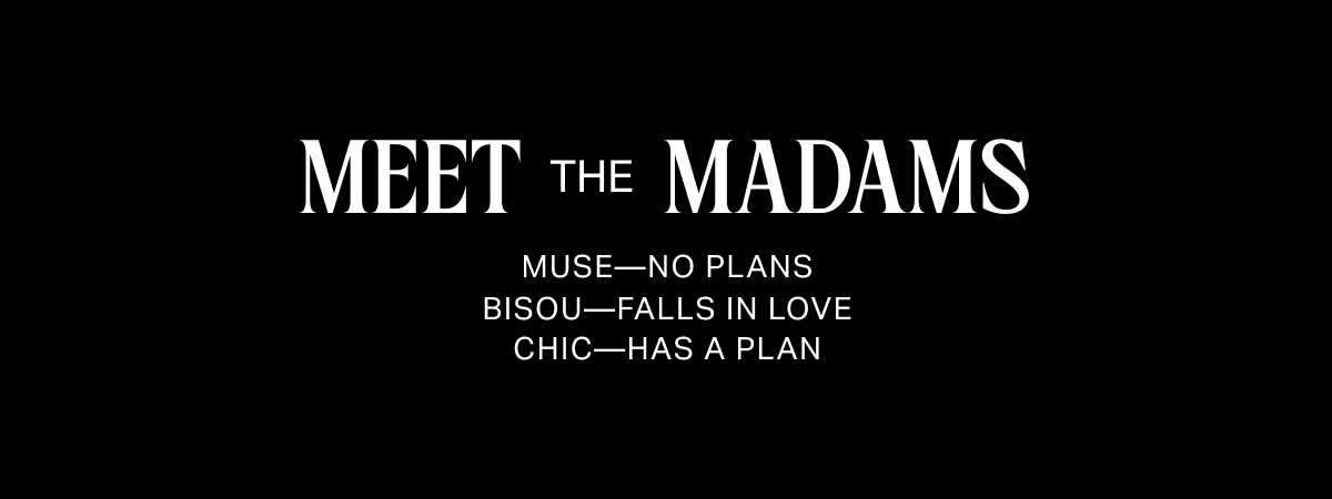 Meet The Madams