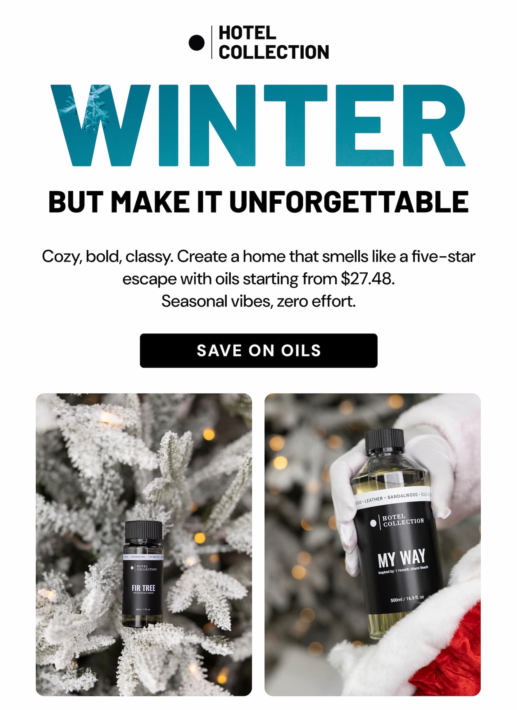 WINTER BUT MAKE IT UNFORGETTABLE | SAVE ON OILS