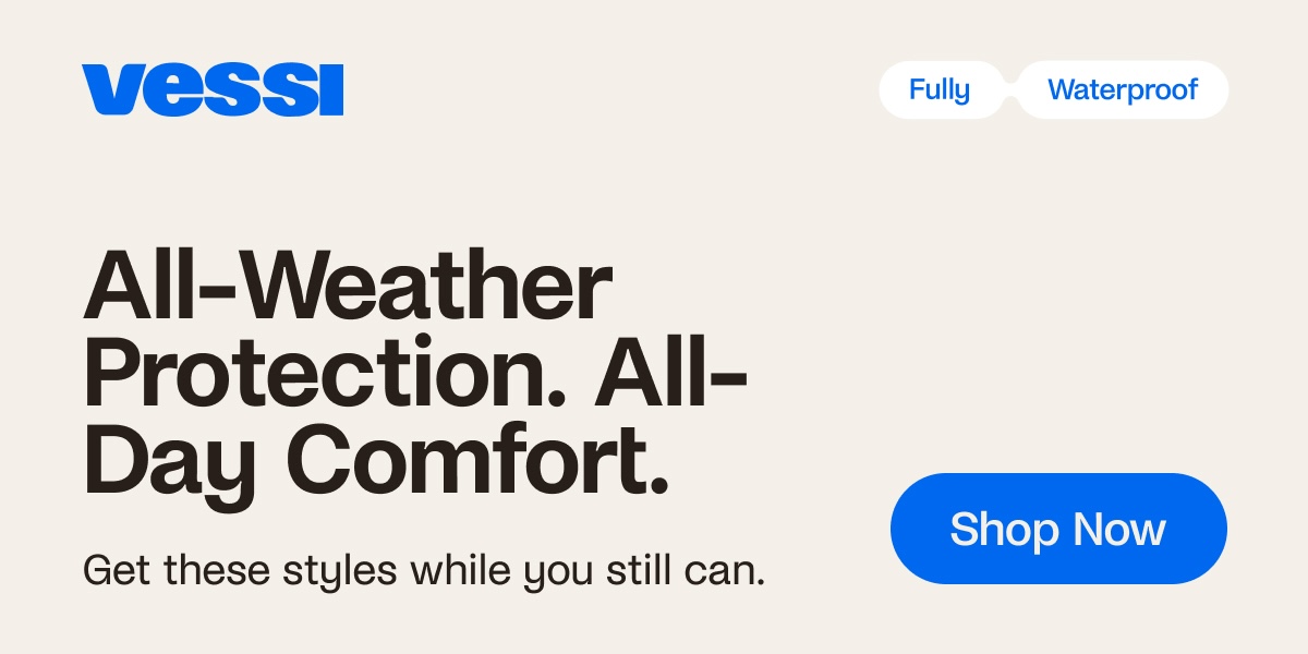 Vessi. Fully Waterproof. All-Weather Protection. All-Day Comfort. Get these styles while you still can. Shop Now.