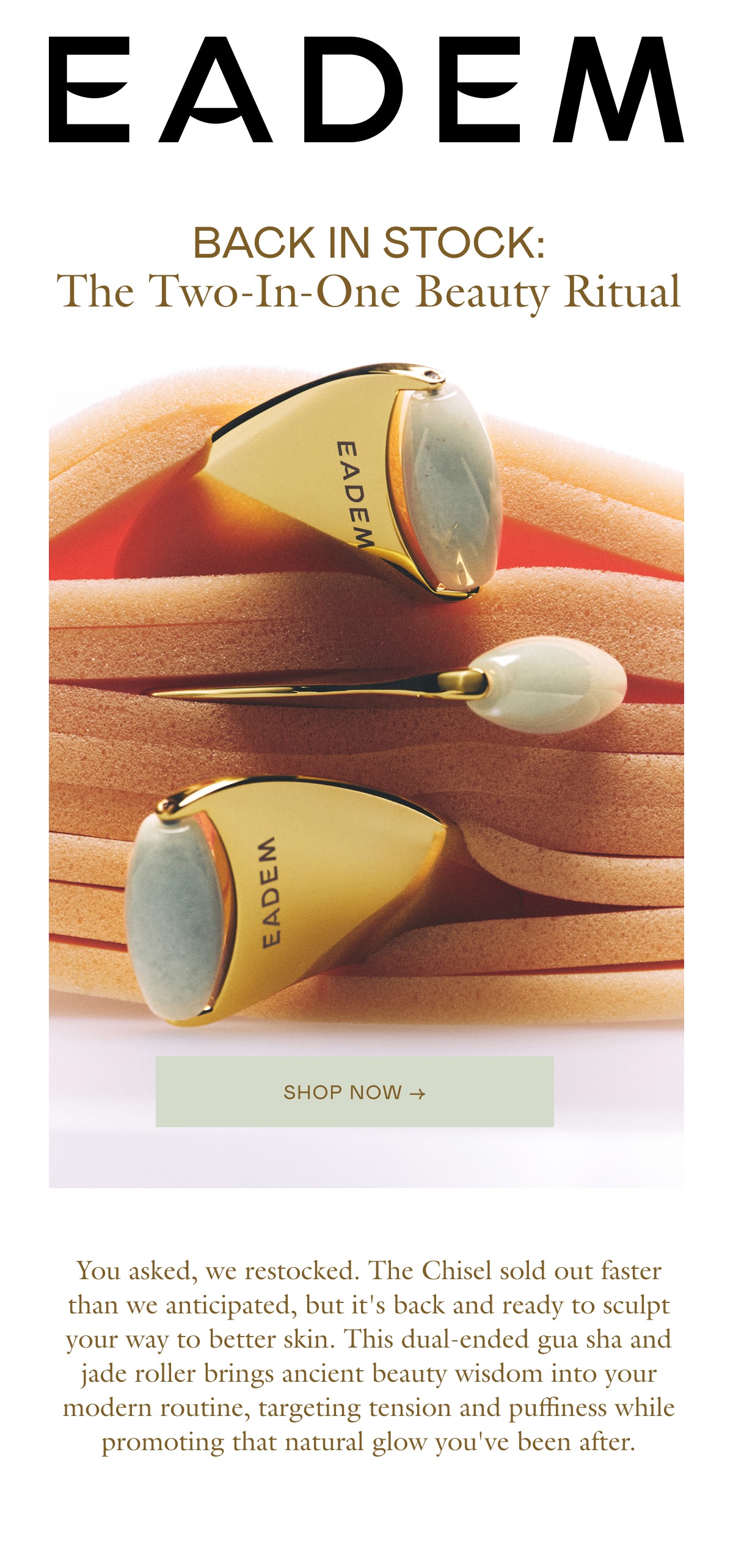 You asked, we restocked. The Chisel sold out faster than we anticipated, but it's back and ready to sculpt your way to better skin. This dual-ended gua sha and jade roller brings ancient beauty wisdom into your modern routine, targeting tension and puffiness while promoting that natural glow you've been after.
