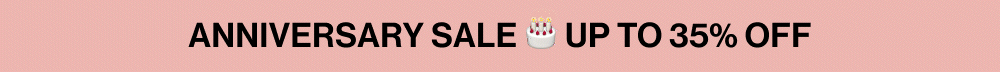 Anniversary sale up to 35% off