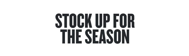 Stock Up For The Season