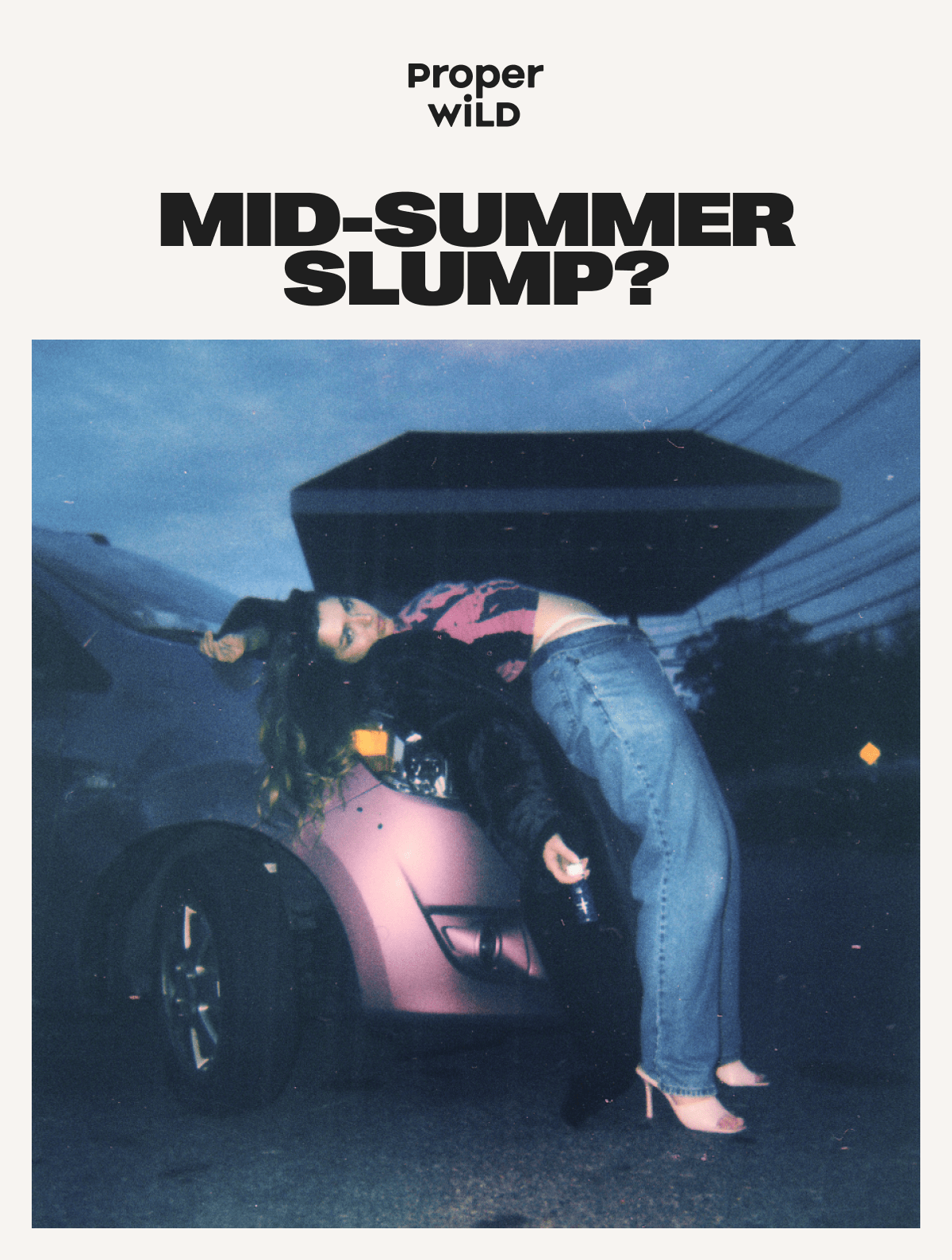 proper wild - mid-summer slump?