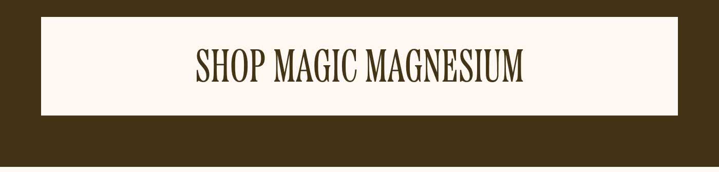 Shop Magic Magnesium