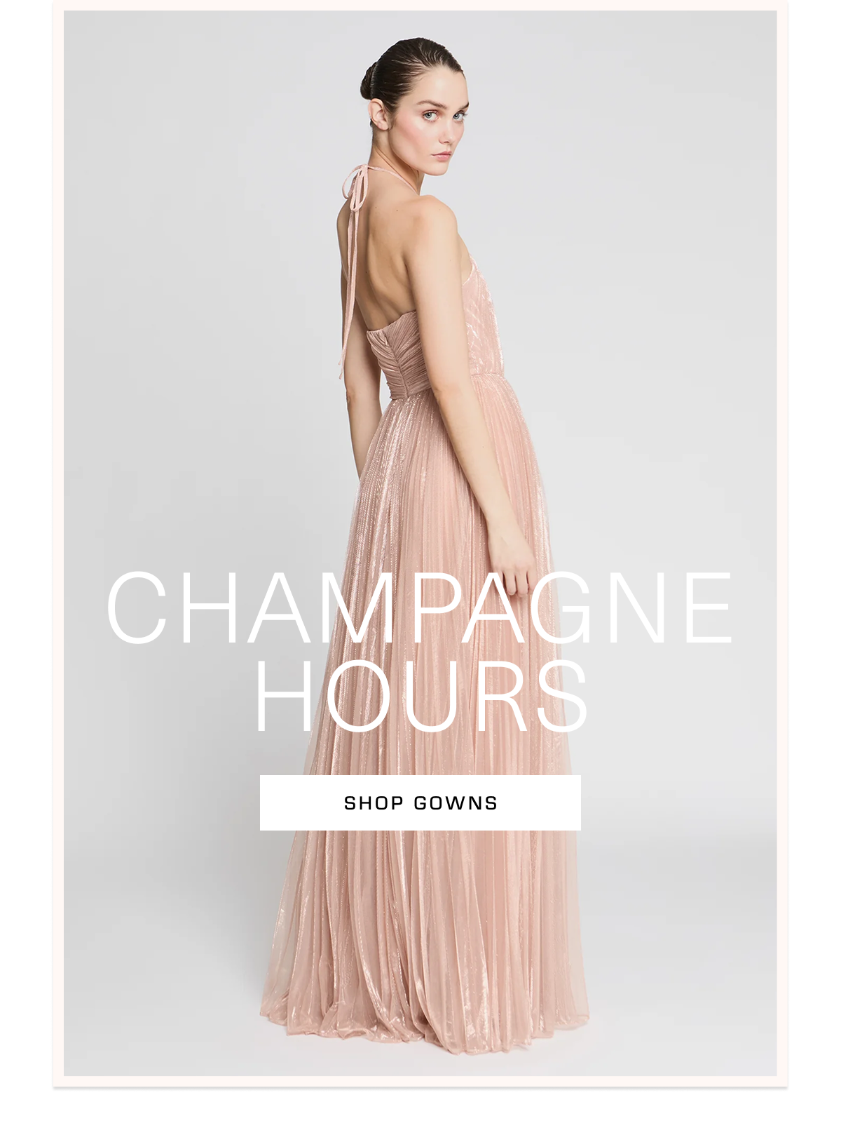 Champagne Hours | Shop Gowns 