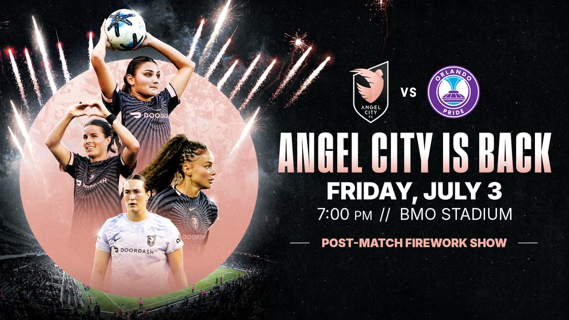 Angel City is Back July 3 at BMO Stadium with Firework Show!