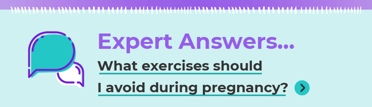 Expert Answers... What exercises should I avoid during pregnancy?