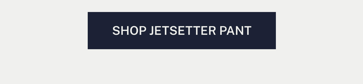 SHOP JETSETTER PANT
