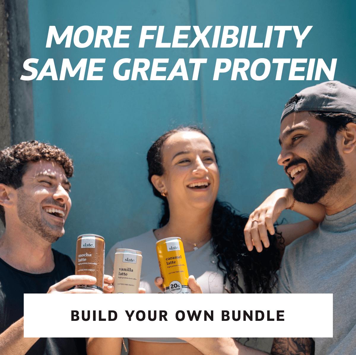 More flexibility. Same great protein. | BUILD YOUR OWN BUNDLE 