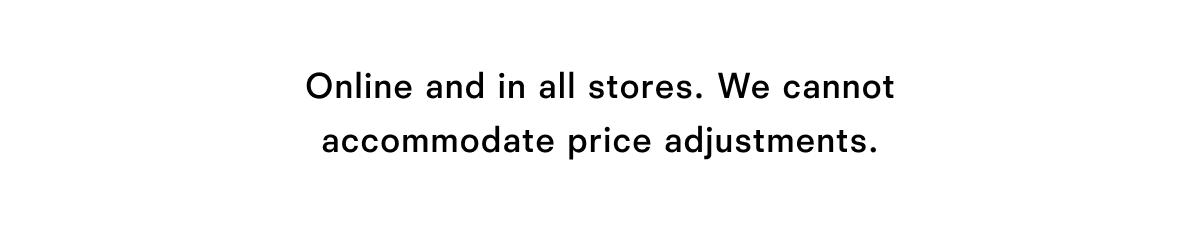 Online and in all stores