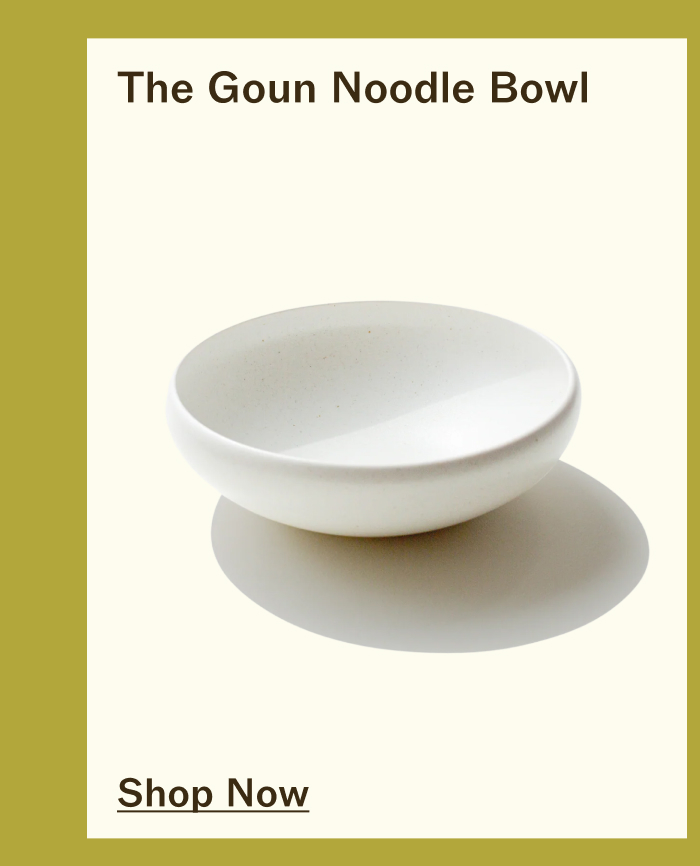 The Goun Noodle Bowl : SHOP NOW