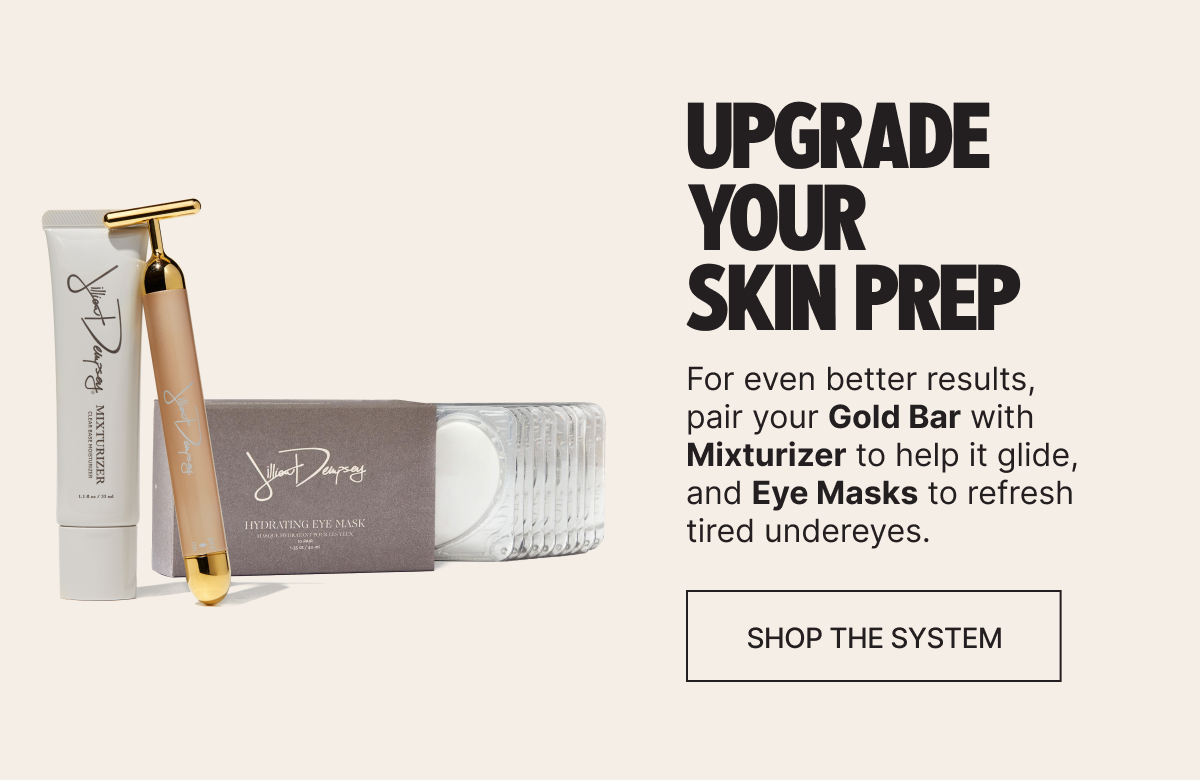 Upgrade Your Skin Prep - SHOP THE SYSTEM