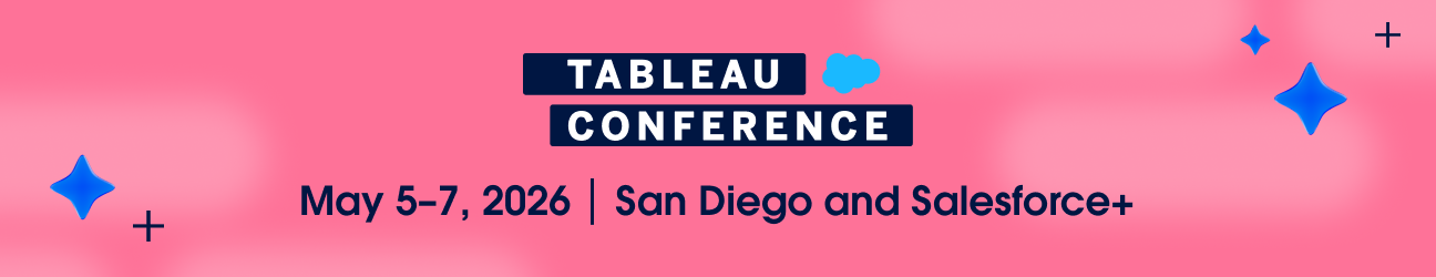 Tableau Conference 2026 | May 5-7, 2026 | San Diego and Salesforce+