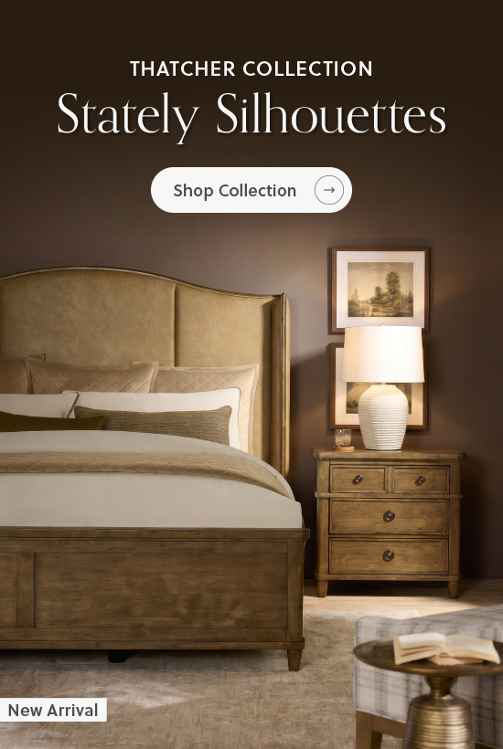 New Thatcher Bedroom Collection - Stately Silhouettes - Shop Collection
