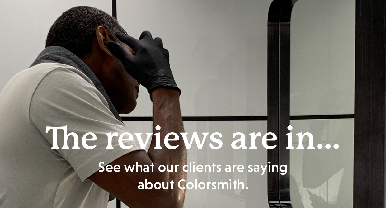 The reviews are in… See what our clients are saying about Colorsmith.