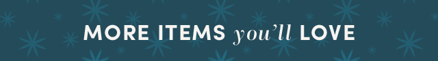  More Items You'll Love