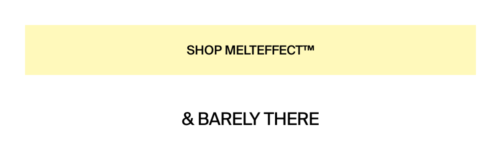 Shop MeltEffect™