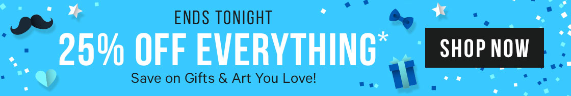 25% off Everything!* Ends Tonight!