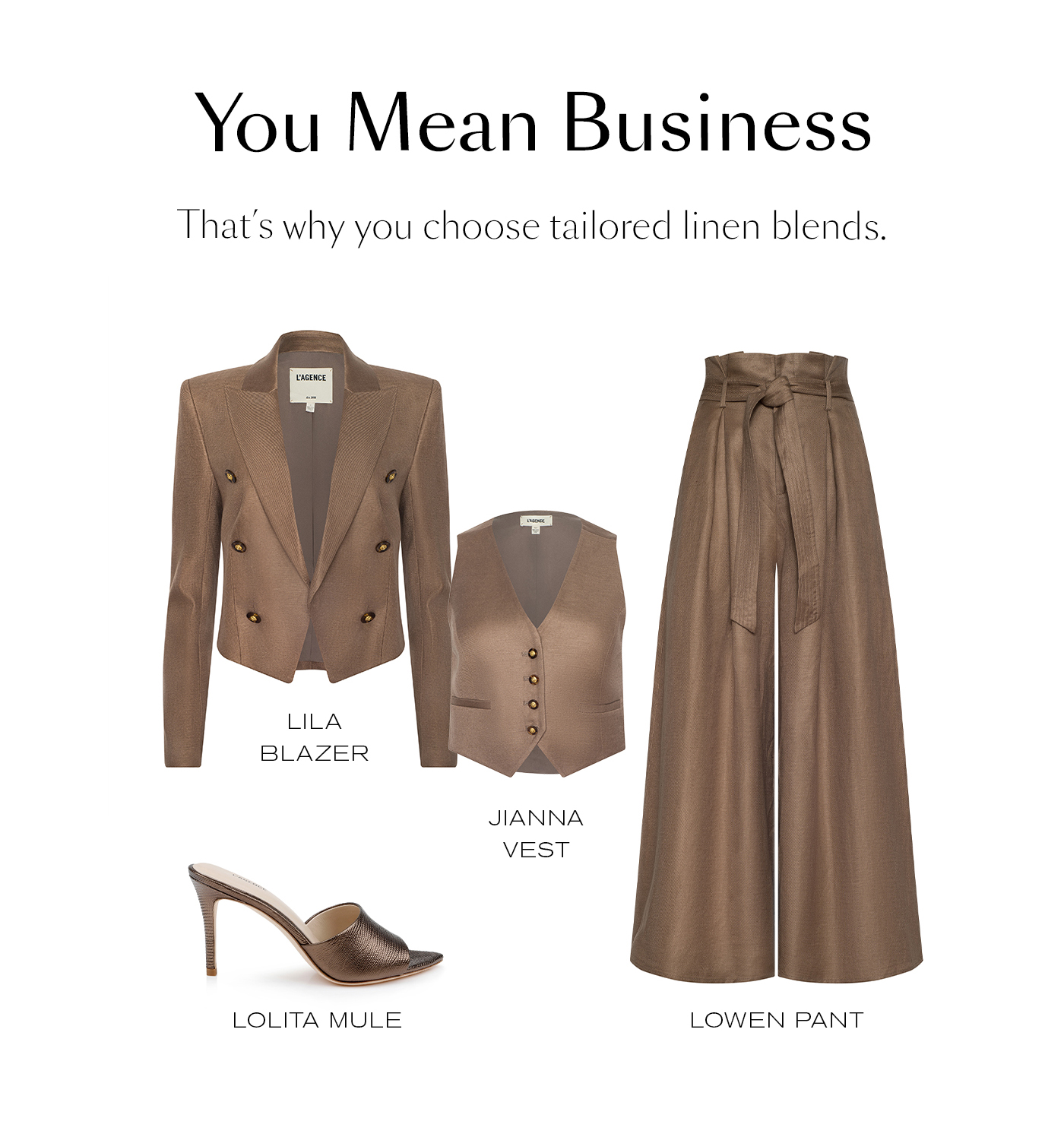 You Mean Business  That’s why you choose tailored linen blends.&nbsp;