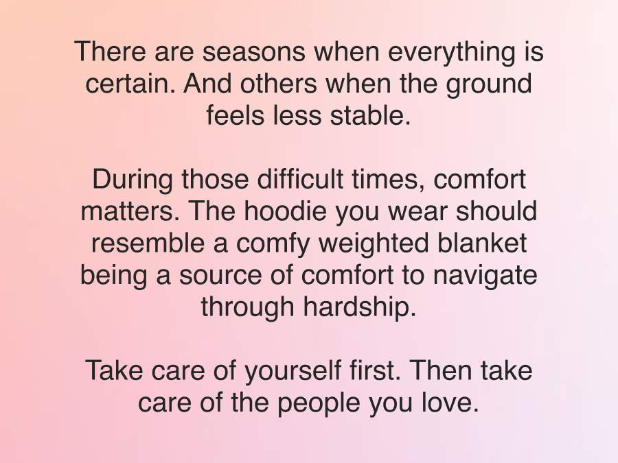 A hoodie made to ground you.