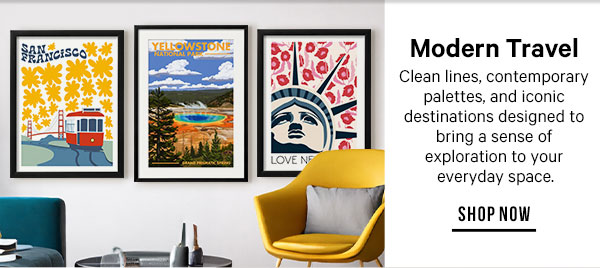 Modern Travel: Clean lines, contemporary palettes, and iconic destinations designed to bring a sense of exploration to your everyday space.