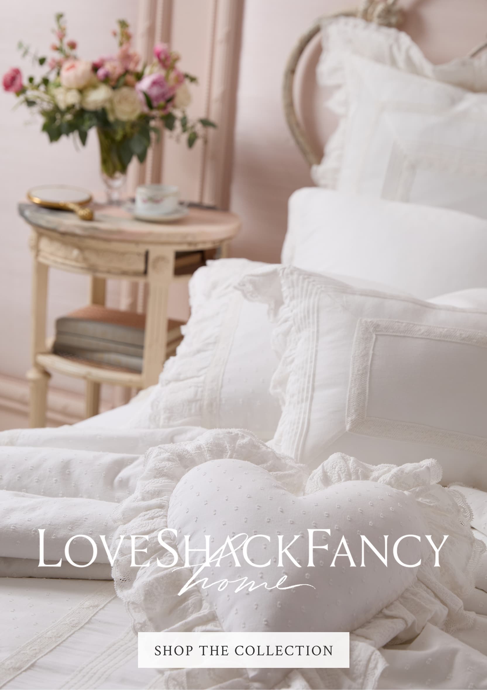 LoveShackFancy Home <SHOP THE COLLECTION>