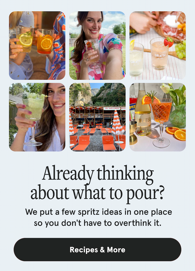 Already thinking about what to pour?  We put a few spritz ideas in one place so you don't have to overthink it. [RECIPES & MORE]