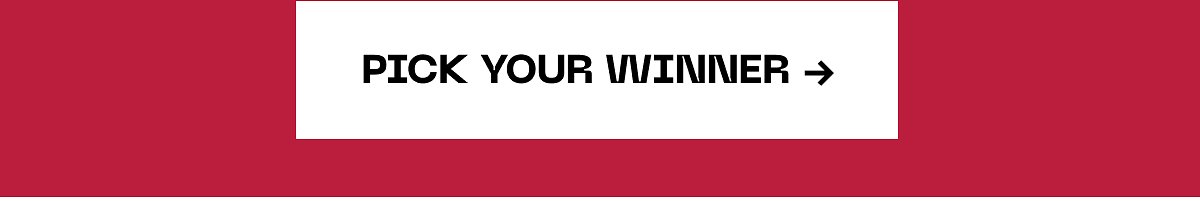 Pick your winner ➔