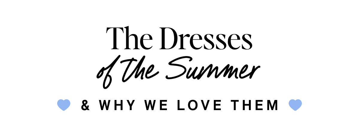 The Dresses of the Summer & Why We Love Them