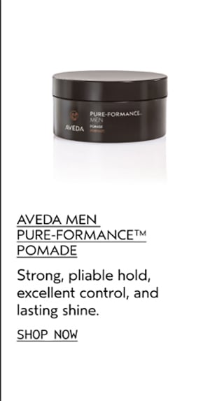AVEDA MEN PURE-FORMANCE™ POMADE | Strong, pliable hold, excellent control, and lasting shine. | SHOP NOW