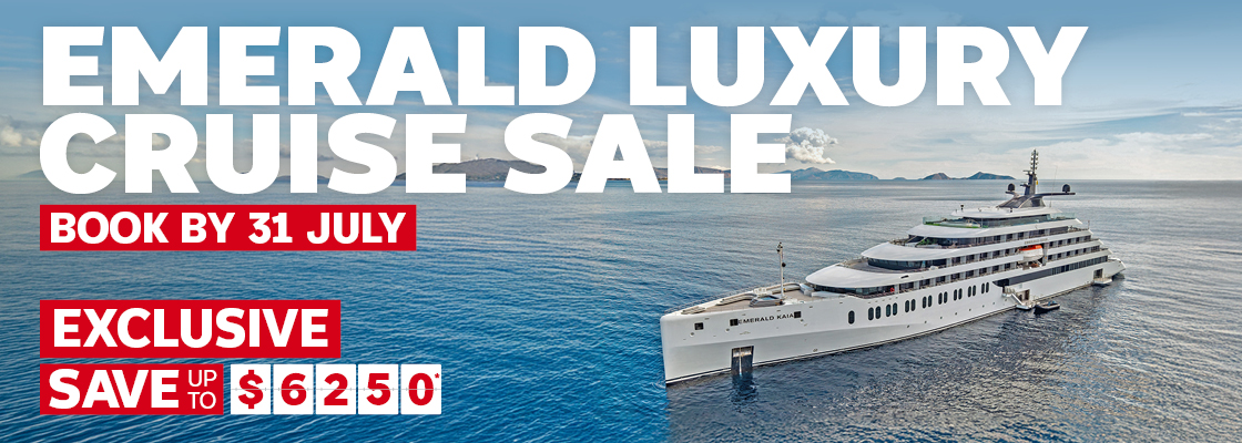EMERALD LUXURY CRUISE SALE - SAVE UP TO $6,250*