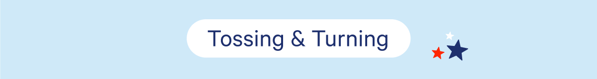 tossing and turning
