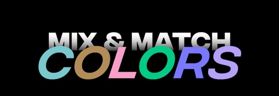 Mix & Match Colors