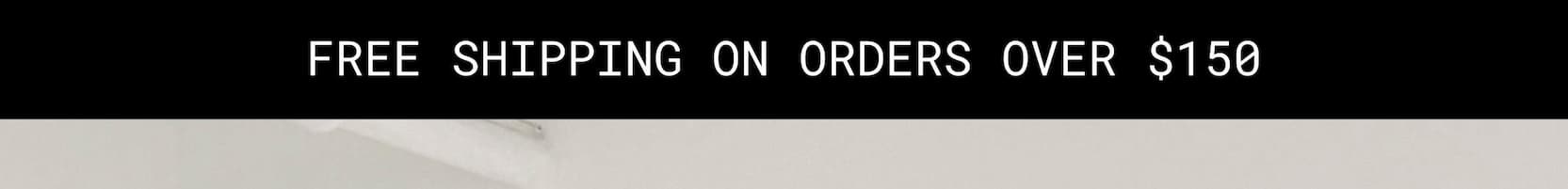 free shipping on orders over $150