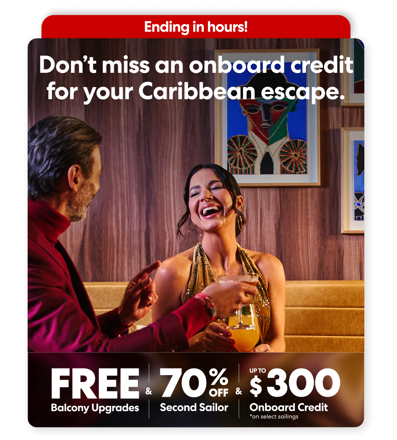 Free balcony upgrades and 70% off second sailor and up to USD $300 in onboard credit. 
