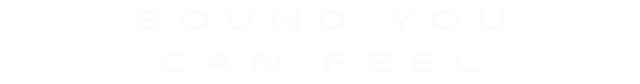 Sound you can feel