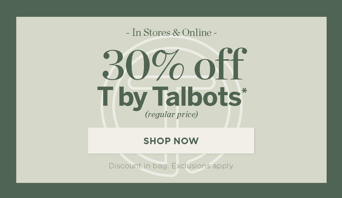 30% off T by Talbots | Shop Now