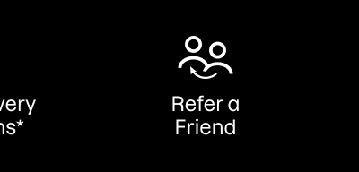 Refer a Friend*