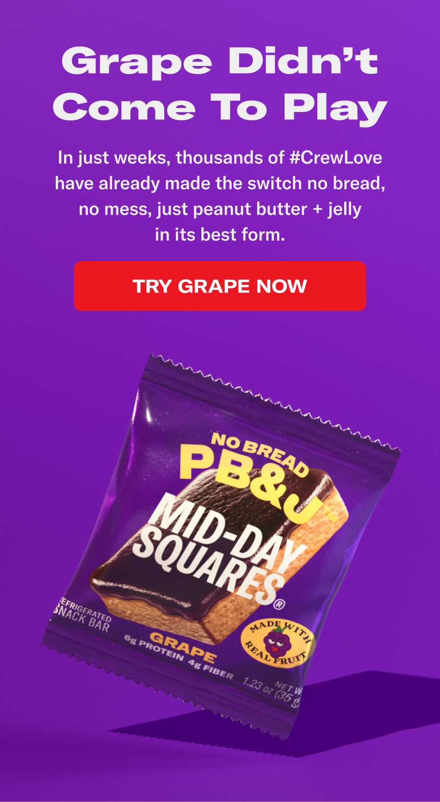 Grape Didn't Come To Play. In just weeks, thousands of #CrewLove have already made the switch no bread, no mess, just peanut butter + jelly in its best form.