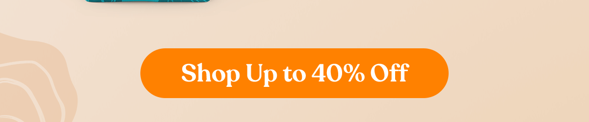 Shop Up to 40% Off