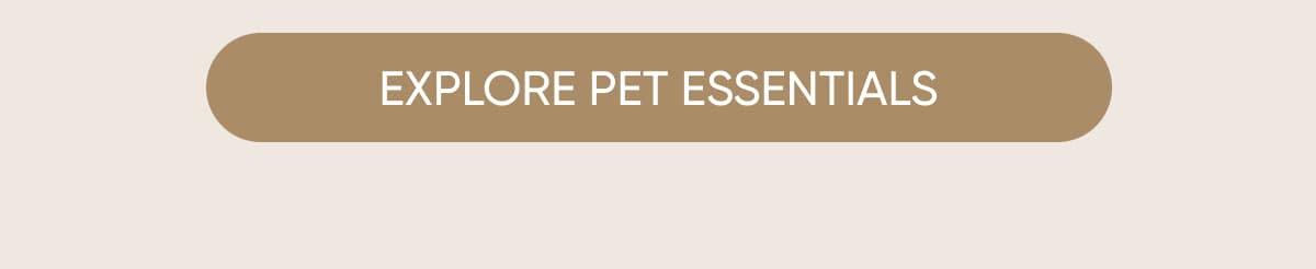 Explore pet essentials