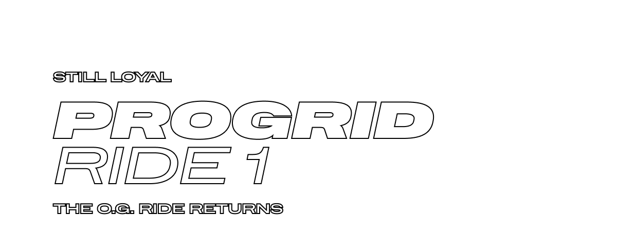 STILL LOYAL - ProGrid Ride 1 - The O.G. Ride Returns